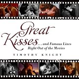 Great Kisses: ...and Famous Lines Right Out of the Movies