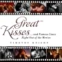 Great Kisses: ...and Famous Lines Right Out of the Movies