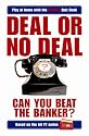 Deal or No Deal: Can You Beat the Banker? (Play at home with the official quiz book)