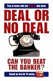 Deal or No Deal: Can You Beat the Banker? (Play at home with the official quiz book)