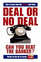 Deal or No Deal: Can You Beat the Banker? (Play at home with the official quiz book)