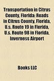 Transportation in Citrus County, Florida: Roads in Citrus County, Florida, U.s. Route 19 in Florida, U.s. Route 98 in Florida, Inverness Airport