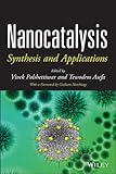 Nanocatalysis : synthesis and applications