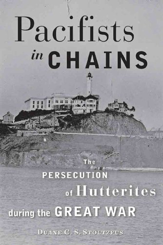 Pacifists in Chains (Young Center Books in Anabaptist and Pietist Studies)