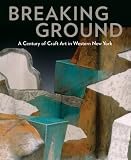 Breaking ground : a century of craft art in western New York