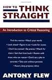 How to Think Straight: An Introduction to Critical Reasoning