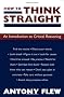 How to Think Straight: An Introduction to Critical Reasoning