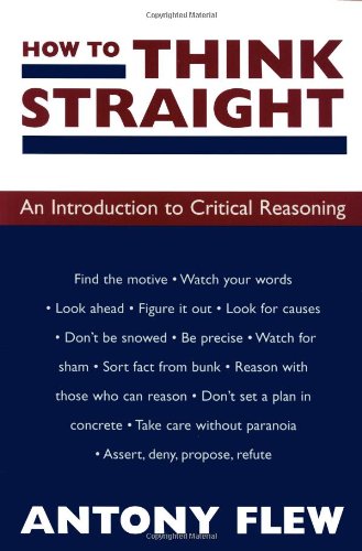 How to Think Straight: An Introduction to Critical Reasoning