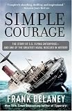 Simple Courage: A True Story of Peril on the Sea