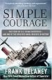 Simple Courage: A True Story of Peril on the Sea