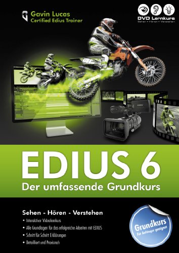 Edius 6 - Der umfassende Grundkurs (PC+MAC)