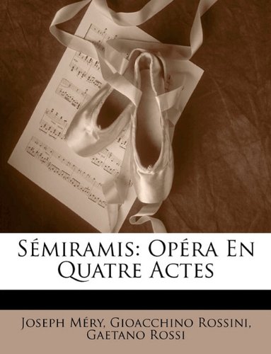 Sémiramis: Opéra En Quatre Actes (French Edition)