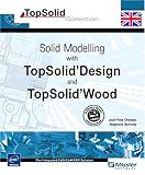 Solid Modelling with Topsolid'design and Topsolid'wood