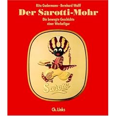 Der Sarotti-Mohr. Die bewegte Geschichte einer Werbefigur