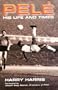 Pele:  His Life and Times