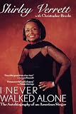 I Never Walked Alone: The Autobiography of an American Singer