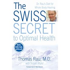 The Swiss Secret to Optimal Health: Dr. Rau's Diet for Whole Body Healing