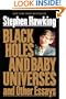 Black Holes and Baby Universes and Other Essays