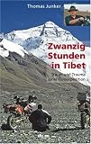 Zwanzig Stunden in Tibet - Reportage - Thomas Junker