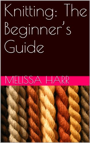 Knitting: The Beginner's Guide