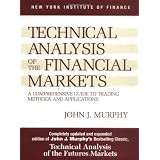 Technical Analysis of the Financial Markets: A Comprehensive Guide to Trading Methods and Applications (New York Institute of Finance)