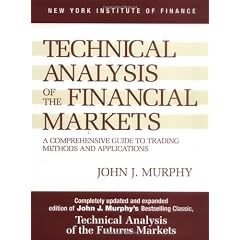 Technical Analysis of the Financial Markets: A Comprehensive Guide to Trading Methods and Applications (New York Institute of Finance)