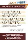 Technical Analysis of the Financial Markets: A Comprehensive Guide to Trading Methods and Applications (New York Institute of Finance)