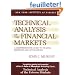 Technical Analysis of the Financial Markets: A Comprehensive Guide to Trading Methods and Applications