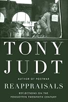 Reappraisals: Reflections on the Forgotten Twentieth Century