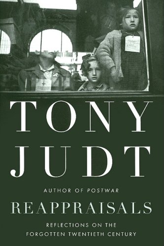 Reappraisals: Reflections on the Forgotten Twentieth Century