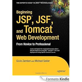 Beginning JSP , JSF and Tomcat Web Development: From Novice to Professional