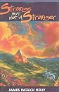 Strange But Not a Stranger