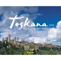 Toskana 2008: Landschaft des Lichts