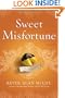 Sweet Misfortune: A Novel