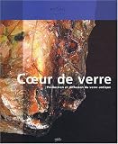 Coeur de verre : Production et diffusion du verre antique