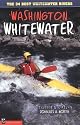 Washington Whitewater: The 34 Best Whitewater Rivers