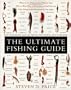 The Ultimate Fishing Guide: For Freshwater and Saltwater Baitfishing and Flyfishing