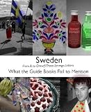 Sweden 2012 from A to One-of-Those-Strange-Letters: What the Guide Books Fail to Mention