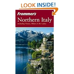 Frommer's Northern Italy: including Venice, Milan and the Lakes (Frommer's Complete)