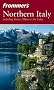 Frommer's Northern Italy: including Venice, Milan and the Lakes (Frommer's Complete)