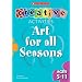 Art for All Seasons - Ages 5-11 (Creative Activities For...)