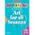 Art for All Seasons - Ages 5-11 (Creative Activities For...)