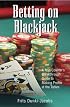 Betting on Blackjack: A Non-Counter's Breakthrough Guide to Making Profits at the Tables