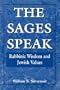 The Sages Speak: Rabbinic Wisdom and Jewish Values
