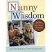 Nanny Wisdom: Our Secrets for Raising Healthy, Happy Children - From Newborns to Preschoolers