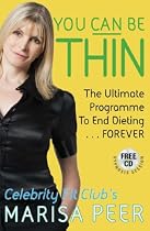 You Can Be Thin: The Ultimate Programme to End Dieting... Forever