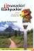 Lipsmackin' Backpackin': Lightweight Trail-tested Recipes for Backcountry Trips