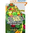 Home Vegetable Gardening: A Complete and Practical Guide To The Planting And Care Of All Vegetables, Fruits And Berries... by Frederick Frye Rockwell and Timeless Classic Books