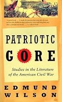 Patriotic Gore: Studies in the Literature of the American Civil War