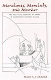 Merchants, Mamluks, and Murder: The Political Economy of Trade in Eighteenth-Century Basra (S U N Y Series in the Social and Economic History of the Middle East)